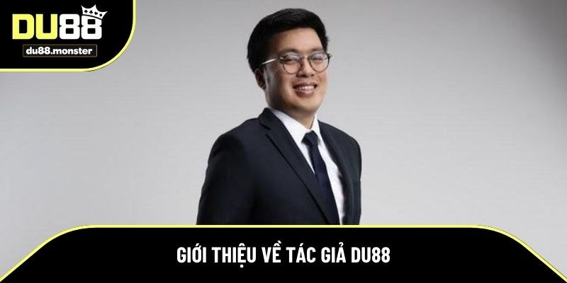 Giới thiệu về tác giả Du88 - CEO Minh Kiên 